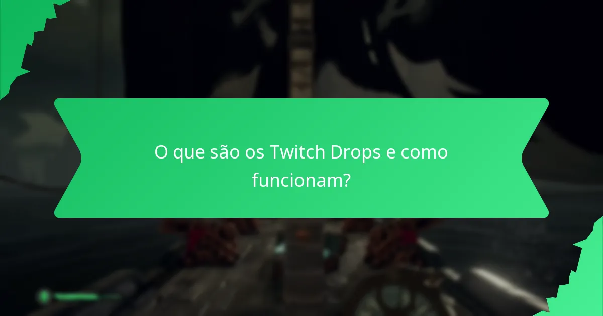 Como posso maximizar as minhas chances de ganhar Twitch Drops?